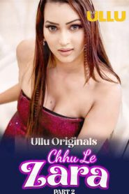 Chhu Le Zara 2025 Part 2 Ullu Hindi