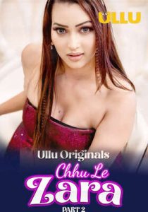 Chhu Le Zara 2025 Part 2 Ullu Hindi