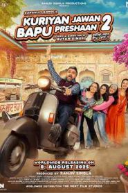 Kuriyan Jawan Baapu Preshaan 2 (2025) Punjabi HD