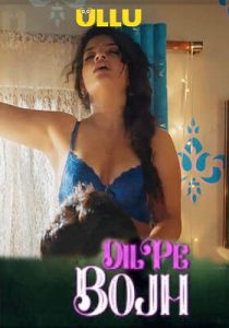 Dil Pe Bojh Part 1 (2025) UllU Original Hindi
