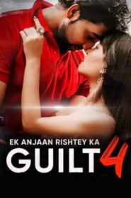 Ek Anjaan Rishtey Ka Guilt 4 (2025) Hindi