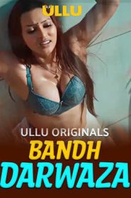 Bandh Darwaza Part 1 (2025) UllU Original