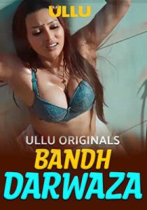 Bandh Darwaza Part 1 (2025) UllU Original