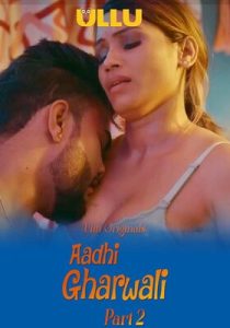 Aadhi Gharwali Part 2 (2025) UllU Original Hindi