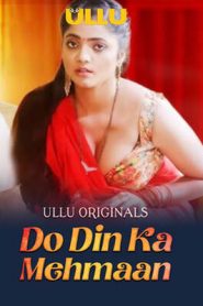 Do Din Ka Mehmaan Part 1 2025 Ullu