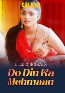 Do Din Ka Mehmaan Part 1 2025 Ullu
