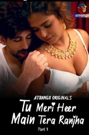 Tu Meri Heer Main Tera Ranjha Part 1 2025 Atrangii Hindi