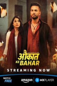 Aukaat Ke Bahar (2025) Hindi Season 1 Complete