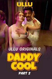 Daddy Cool Part 2 (2025) UllU Original Hindi