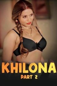 Khilona Part 2 2025 FeelApp Hindi