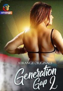 Generation Gap 2 2025 Part 2 Atrangii Hindi