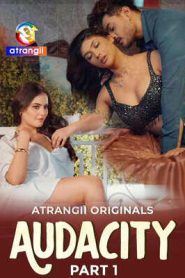 Audacity Part 1 (2026) Atrangii Original Hindi